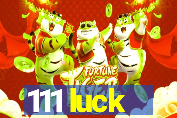 111 luck